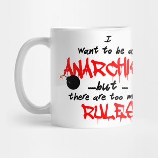 I wanted to be an Anarchist Mug